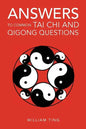 Answers to Common Tai Chi and Qigong Questions - Paperback