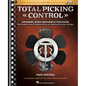 Total Picking Control - Expanded Speed Mechanics for Guitar with 60 Lessons, Audio Backing Tracks, and Over 17 Hours of Detailed Video Instruction! - Paperback