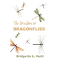 The Freedom in Dragonflies - Paperback