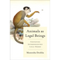 Animals as Legal Beings: Contesting Anthropocentric Legal Orders - Paperback