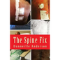 The Spine Fix: Life lessons on overcoming spinal surgery and improving your quality of life - Paperback