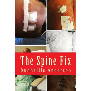 The Spine Fix: Life lessons on overcoming spinal surgery and improving your quality of life - Paperback