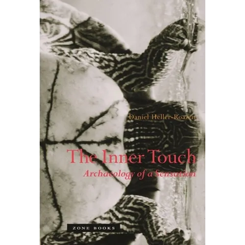 The Inner Touch: Archaeology of a Sensation - Hardcover