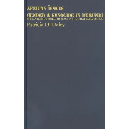 Gender and Genocide in Burundi: The Search for Spaces of Peace in the Great Lakes Region - Hardcover