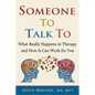 Someone To Talk To: What Really Happens in Therapy and How It Can Work for You - Paperback