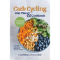 Carb Cycling Diet Plan & Cookbook: The Little Carb Cycling Guide for Beginners - Paperback