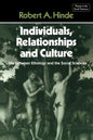 Individuals, Relationships and Culture: Links Between Ethology and the Social Sciences - Paperback
