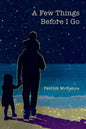 A Few Things Before I Go - Paperback