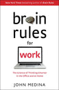 Brain Rules for Work: The Science of Thinking Smarter in the Office and at Home - Hardcover