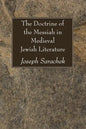 The Doctrine of the Messiah in Medieval Jewish Literature - Paperback