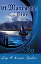 El Matrimonio segun Dios: Principios Biblicos para un Matrimonio Saludable - Paperback