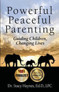 Powerful Peaceful Parenting: Guiding Children, Changing Lives - Paperback