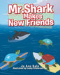 Mr. Shark Makes New Friends - Paperback