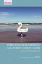 Feminists Researching Gendered Childhoods: Generative Entanglements - Paperback