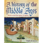 A History of the Middle Ages: World Events from 400 CE to 1500 CE - Hardcover