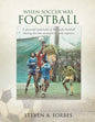 When Soccer Was Football - Paperback