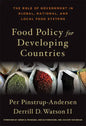 Food Policy for Developing Countries: The Role of Government in Global, National, and Local Food Systems - Hardcover