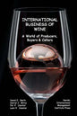 International Business of Wine: a World of Producers, Buyers & Cellars - Paperback