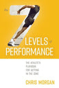The 7 Levels of Performance: The Athlete's Playbook for Getting in the Zone - Paperback