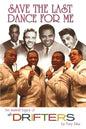Save the Last Dance for Me: The Musical Legacy of the Drifters - Paperback