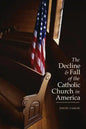 Decline and Fall of the Catholic Church in America - Paperback