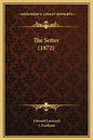 The Setter (1872) - Hardcover