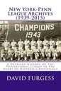 New York-Penn League Archives (1939-2015): A Comprehensive Overview Of The Professional League In The Heart Of Baseball's Birthplace - Paperback