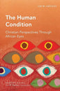 The Human Condition: Christian Perspectives Through African Eyes - Paperback