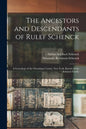 The Ancestors and Descendants of Rulef Schenck: a Genealogy of the Onondaga County, New York, Branch of the Schenck Family - Paperback