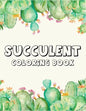 Succulent coloring book: A Perfect coloring book to gift someone! - Paperback