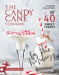 The Candy Cane Cookbook: A Festive Collection of 40 Sweet Treats for the Holidays - Paperback