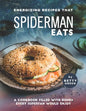Energizing Recipes That Spiderman Eats: A Cookbook Filled with Dishes Every Superfan Would Enjoy - Paperback