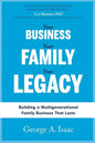 Your Business, Your Family, Your Legacy: Building a Multigenerational Family Business That Lasts - Paperback
