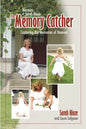 Memoirs of Sarah Hinze The Memory Catcher: Capturing the Memories of Heaven - Paperback