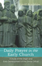 Daily Prayer in the Early Church - Paperback