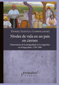 Niveles de vida en un país en ciernes: Dimensiones de la desigualdad en la Argentina en el largo plazo, 1700-1900 - Paperback