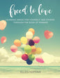 Freed to Love: Learning Grace For Yourself and Others Through the Book of Romans - Paperback