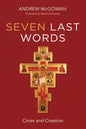 Seven Last Words: Cross and Creation - Paperback
