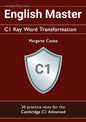 English Master C1 Key Word Transformation (20 practice tests for the Cambridge Advanced): 200 test questions with answer keys - Paperback