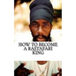 How to Become a Rastafari King: 90 Principles & Tips for Men to Convert to Rastafari - Paperback
