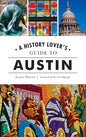 History Lover's Guide to Austin - Hardcover