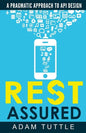 REST Assured: A Pragmatic Approach to API Design - Paperback