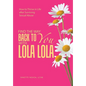 Find the Way Back to You with Lola Lola: How to Thrive in Life after Surviving Sexual Abuse - Hardcover