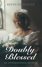 Doubly Blessed: An Inspirational Memoir - Paperback
