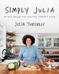 Simply Julia: 110 Easy Recipes for Healthy Comfort Food - Hardcover