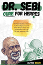 Dr. Sebi Cure for Herpes: The Real Guide on How to Naturally Cure and Treat Herpes Virus and get Benefits Through Dr. Sebi Alkaline Diet - Paperback