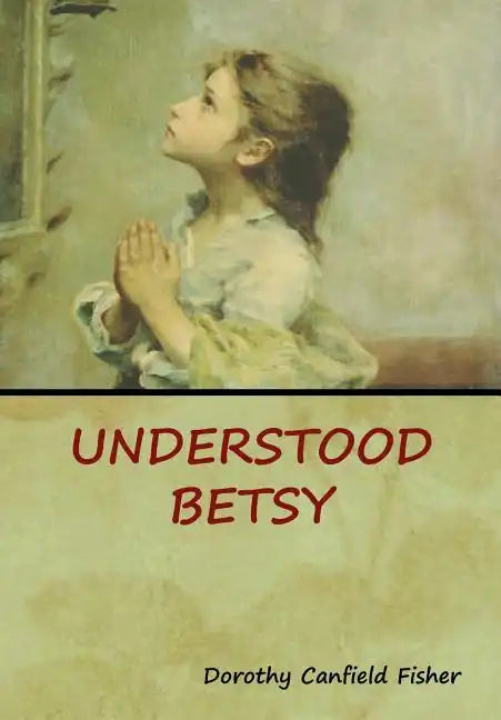 Understood Betsy - Hardcover