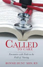 Called to Care: Encounters with Faith in the Field of Nursing - Paperback