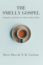 The Smelly Gospel: Making Scents of the Good News - Paperback