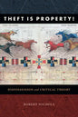 Theft Is Property!: Dispossession and Critical Theory - Paperback